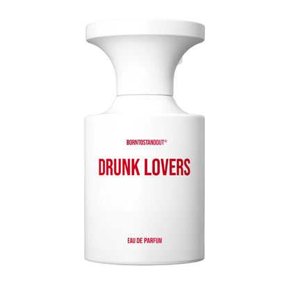 BORN TO STAND OUT DRUNK LOVERS