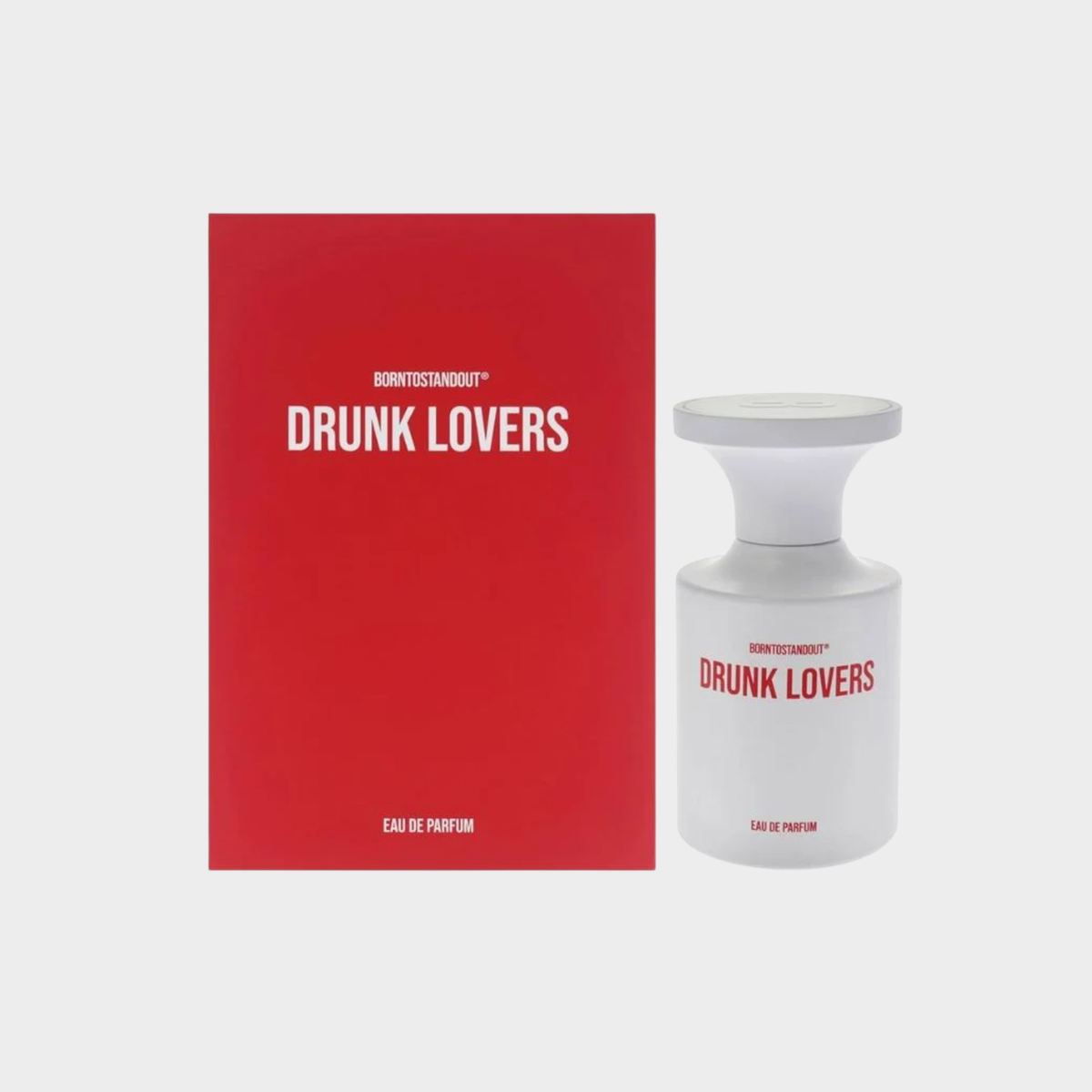 BORN TO STAND OUT DRUNK LOVERS